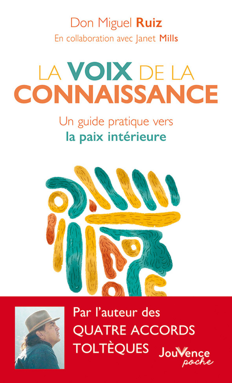 LA VOIX DE LA CONNAISSANCE - UN GUIDE PRATI QUE VERS LA PAIX INTERIEURE - RUIZ DON MIGUEL - JOUVENCE