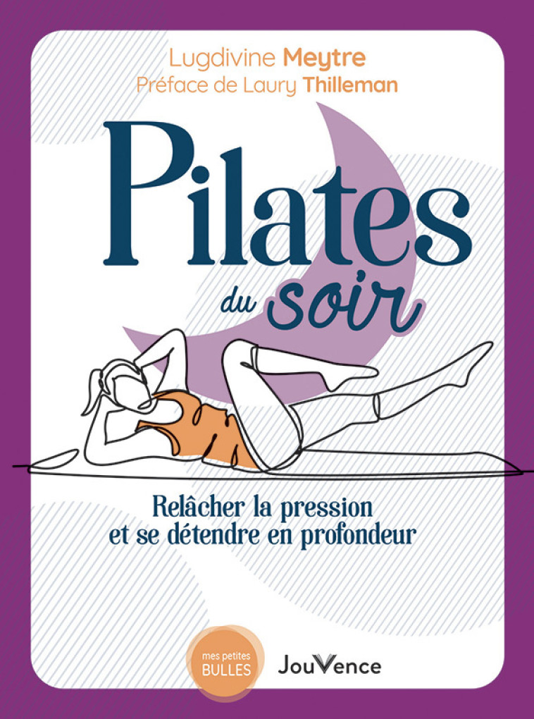 PILATES DU SOIR - RELACHER LA PRESSION ET S E DETENDRE EN PROFONDEUR - MEYTRE/THILLEMAN - JOUVENCE