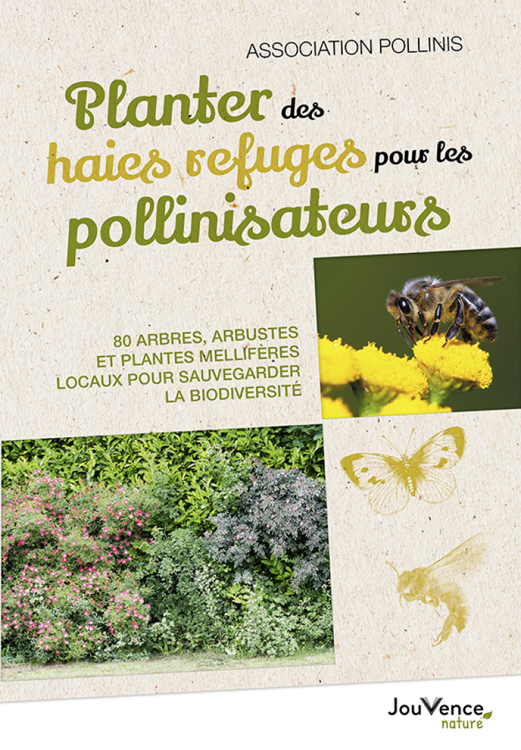 PLANTER DES HAIES REFUGES POUR LES POLLINISATEURS - POLLINIS A. - JOUVENCE