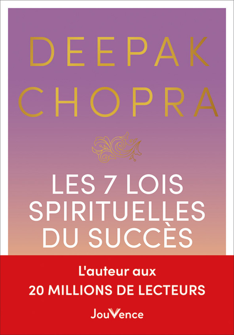 LES 7 LOIS SPIRITUELLES DU SUCCES - CHOPRA DEEPAK - JOUVENCE