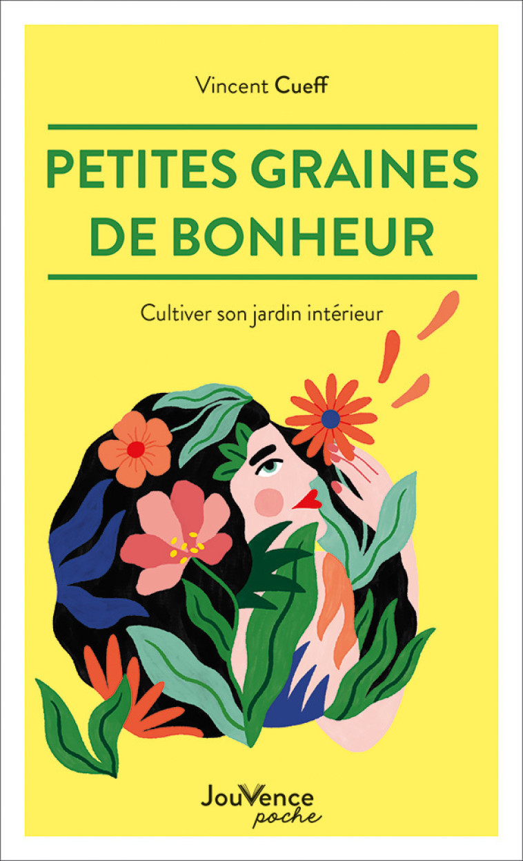 PETITES GRAINES DE BONHEUR - CULTIVER SON JARDIN INTERIEUR - CUEFF VINCENT - JOUVENCE