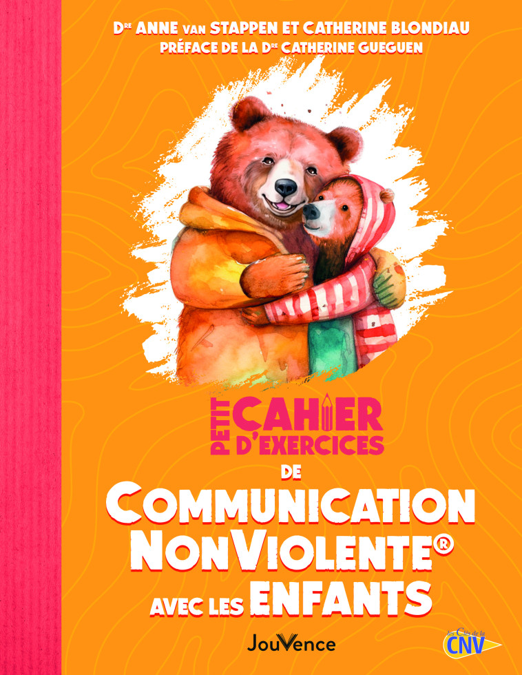 PETIT CAHIER D'EXERCICES DE COMMUNICATION NONVIOLENTE AVEC LES ENFANTS - VAN STAPPEN/BLONDIAU - JOUVENCE