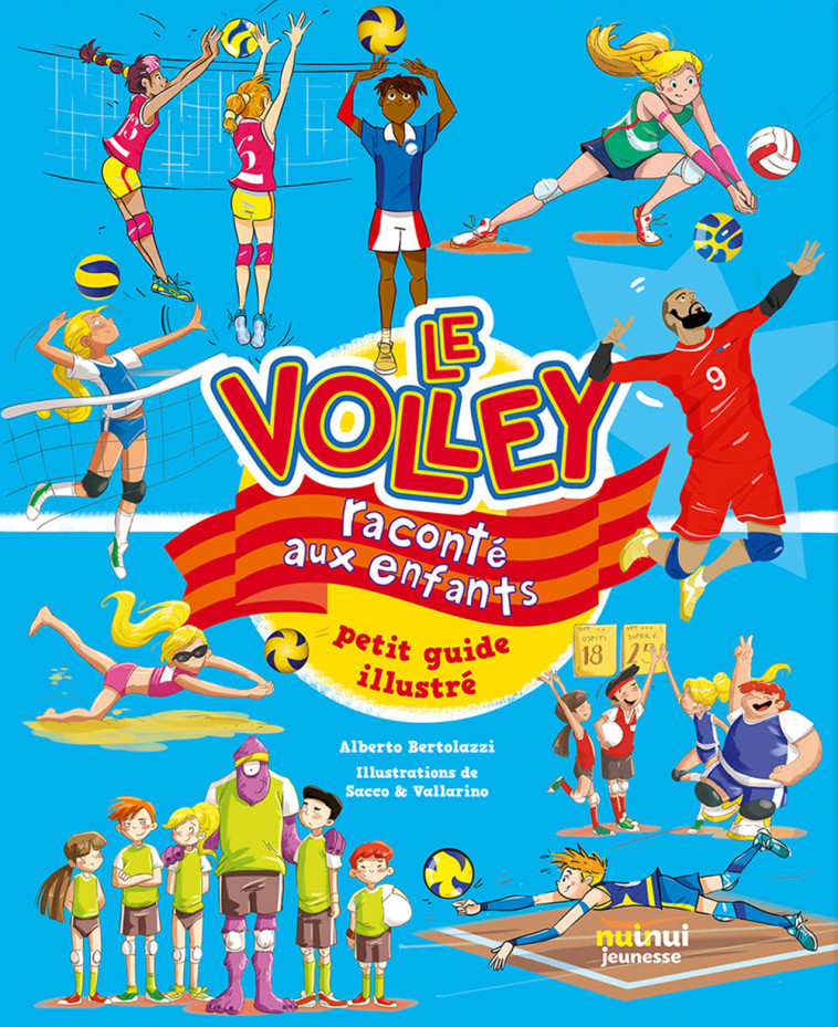 LE VOLLEY RACONTE AUX ENFANTS - PETIT GUIDE ILLUSTRE - BERTOLAZZI - NUINUI JEUNESSE