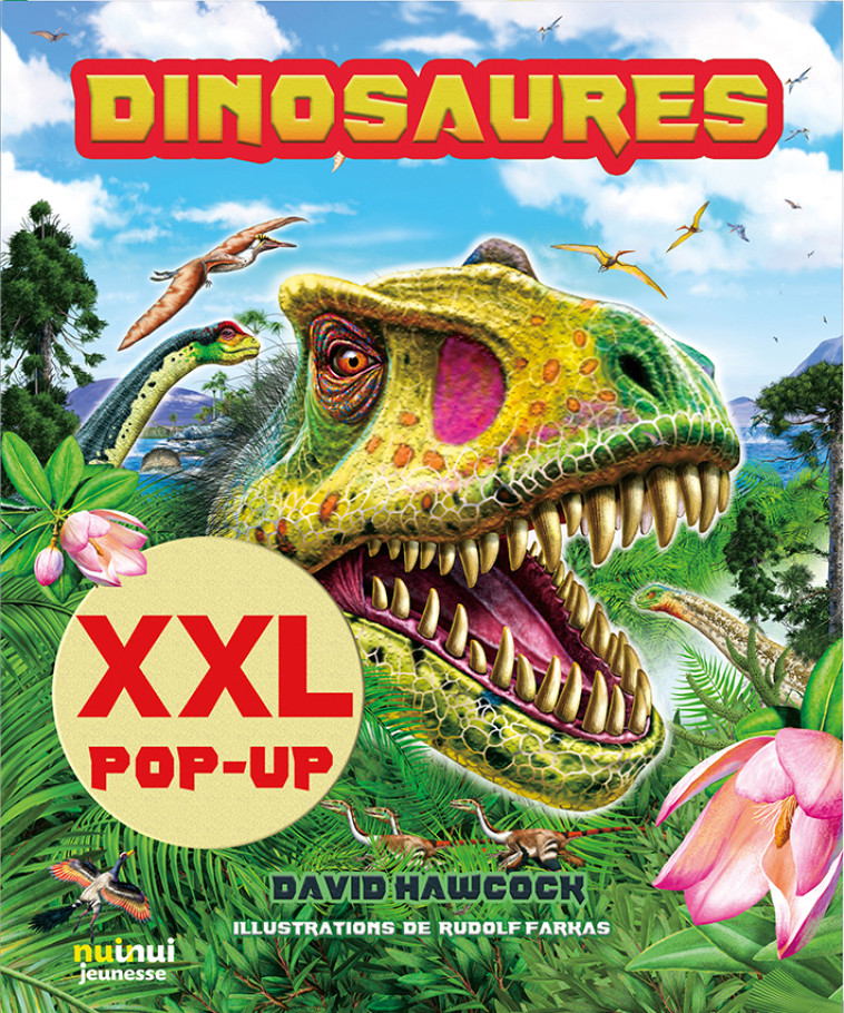 LE MONDE DES DINOSAURES XXL POP UP - HAWCOCK DAVID - NUINUI JEUNESSE