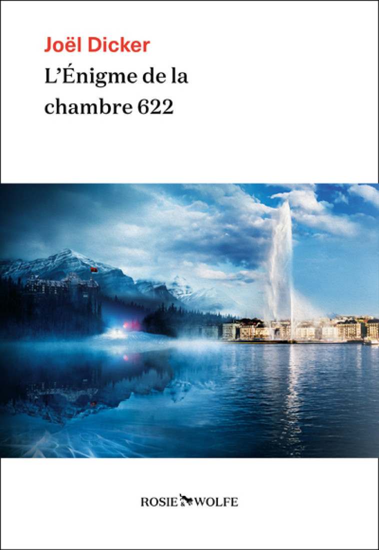 L'ENIGME DE LA CHAMBRE 622 - DICKER JOEL - ROSIE WOLFE