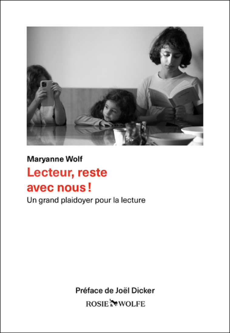 LECTEUR, RESTE AVEC NOUS ! - WOLF MARYANNE - ROSIE WOLFE