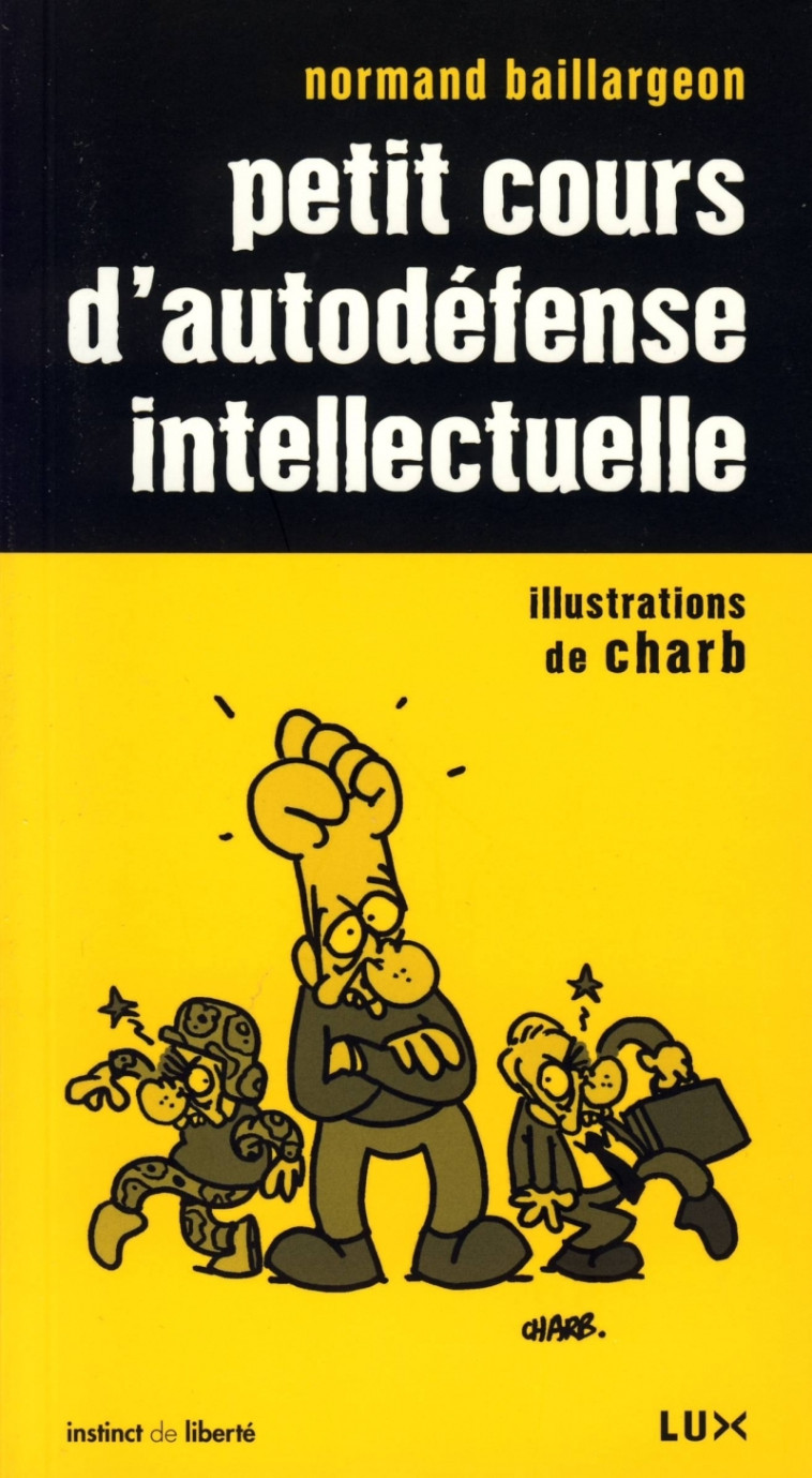 PETIT COURS D AUTODEFENSE INTELLECTUELLE - BAILLARGEON/CHARB - LUX CANADA