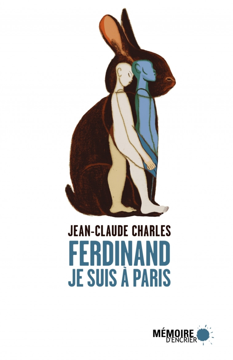 FERDINAND, JE SUIS A PARIS - CHARLES/CHAMOISEAU - MEMOIRE ENCRIER