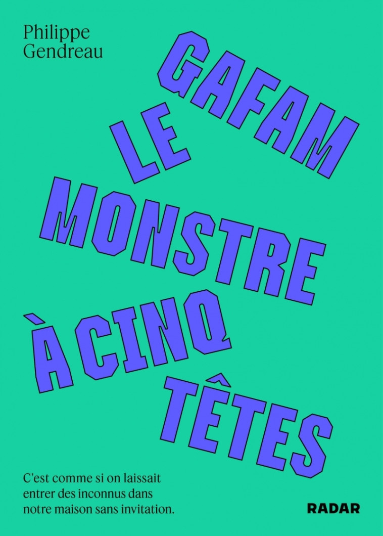 GAFAM, LE MONSTRE A CINQ TETES - GENDREAU PHILIPPE - ECOSOCIETE