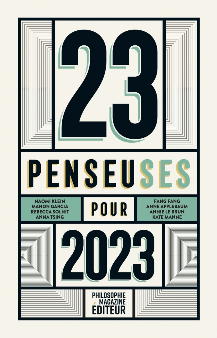 23 PENSEUSES POUR 2023 - LES MEILLEURS TEXTES ECRITS PAR DES FEMMES PHILOSOPHES, ESSAYISTES, ECRIVAI - LEGROS - PHILOSOPHIE MAG