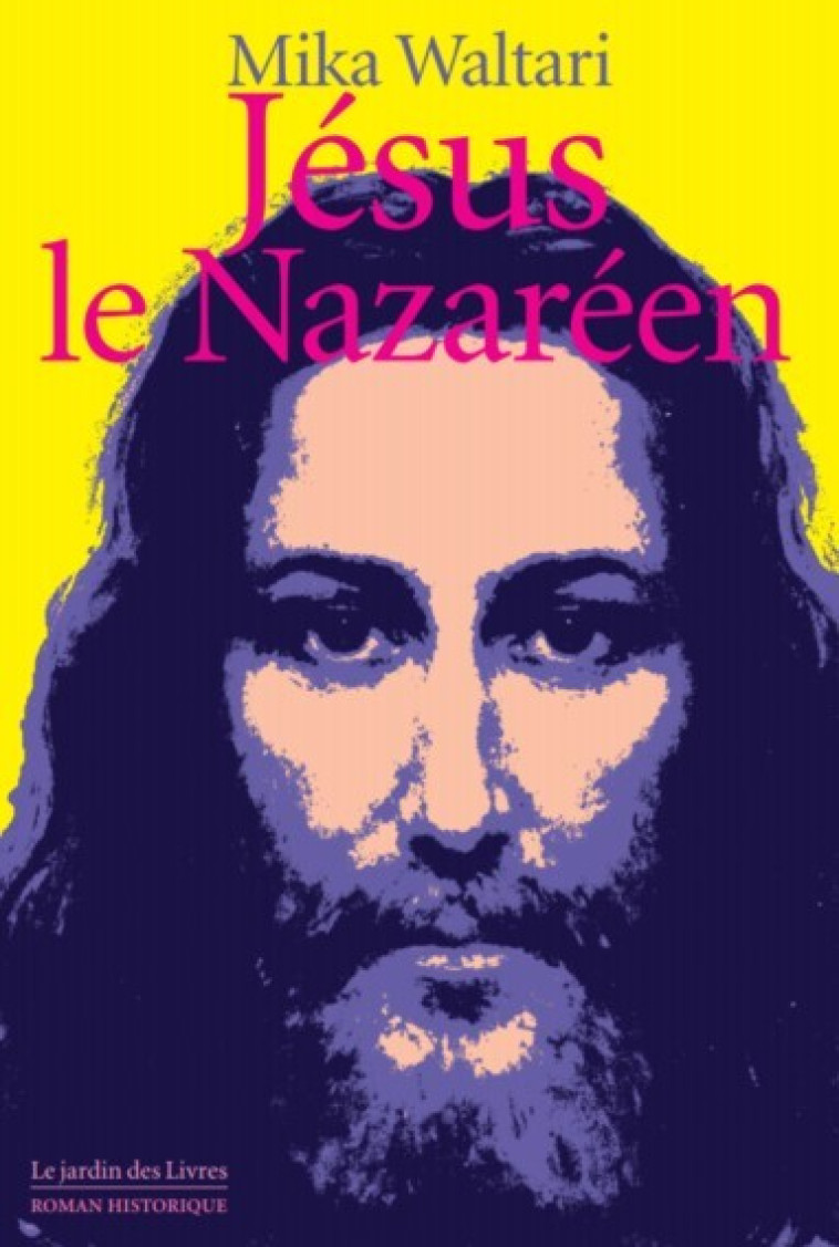 JESUS, LE NAZAREEN - WALTAREI MIKA - JARDIN LIVRES