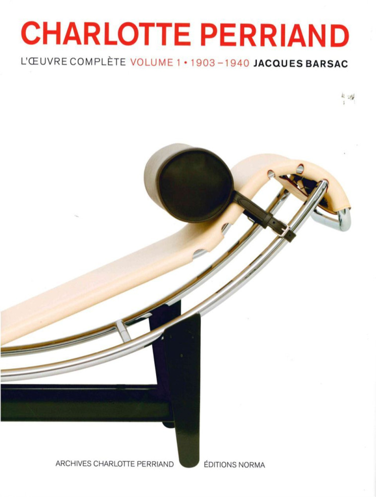 CHARLOTTE PERRIAND : VOLUME 1 - COLLECTIF - NORMA