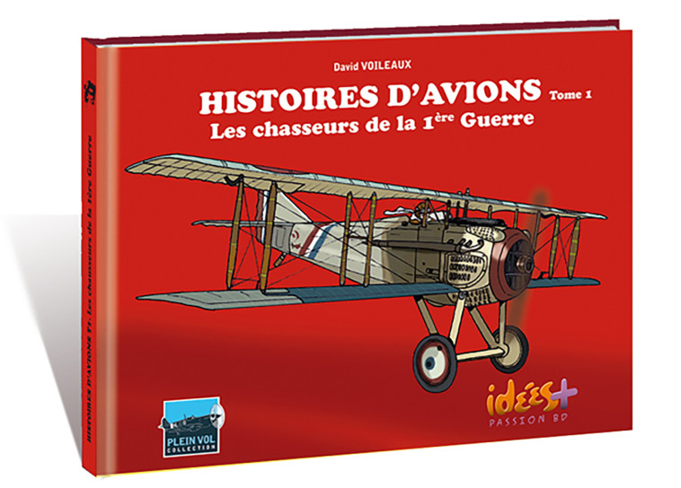 HISTOIRES D'AVIONS T01 - LES CHASSEURS DE L A 1ERE GUERRE - COSTE/VOILEAUX - IDEESPLUS