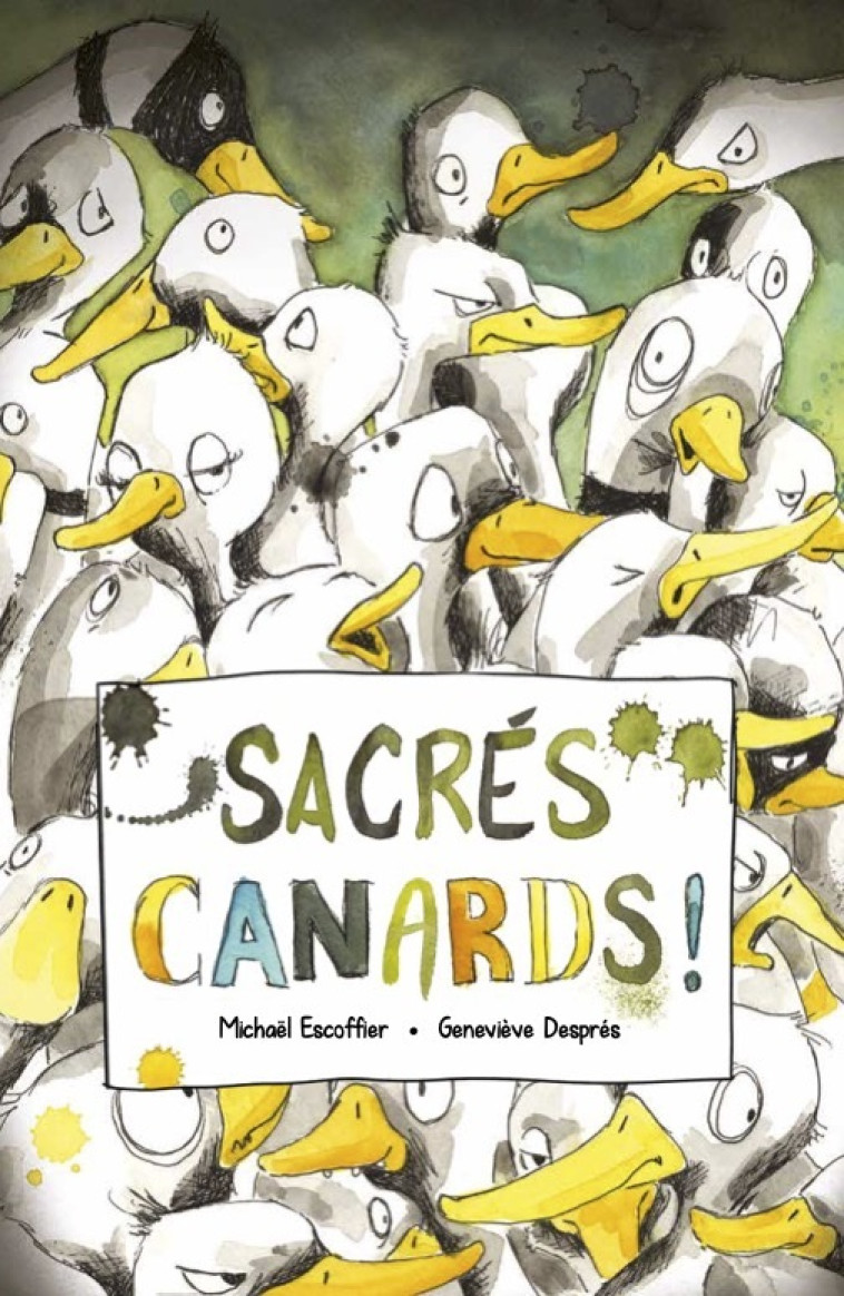 SACRES CANARDS ! - ESCOFFIER/DESPRES - D EUX