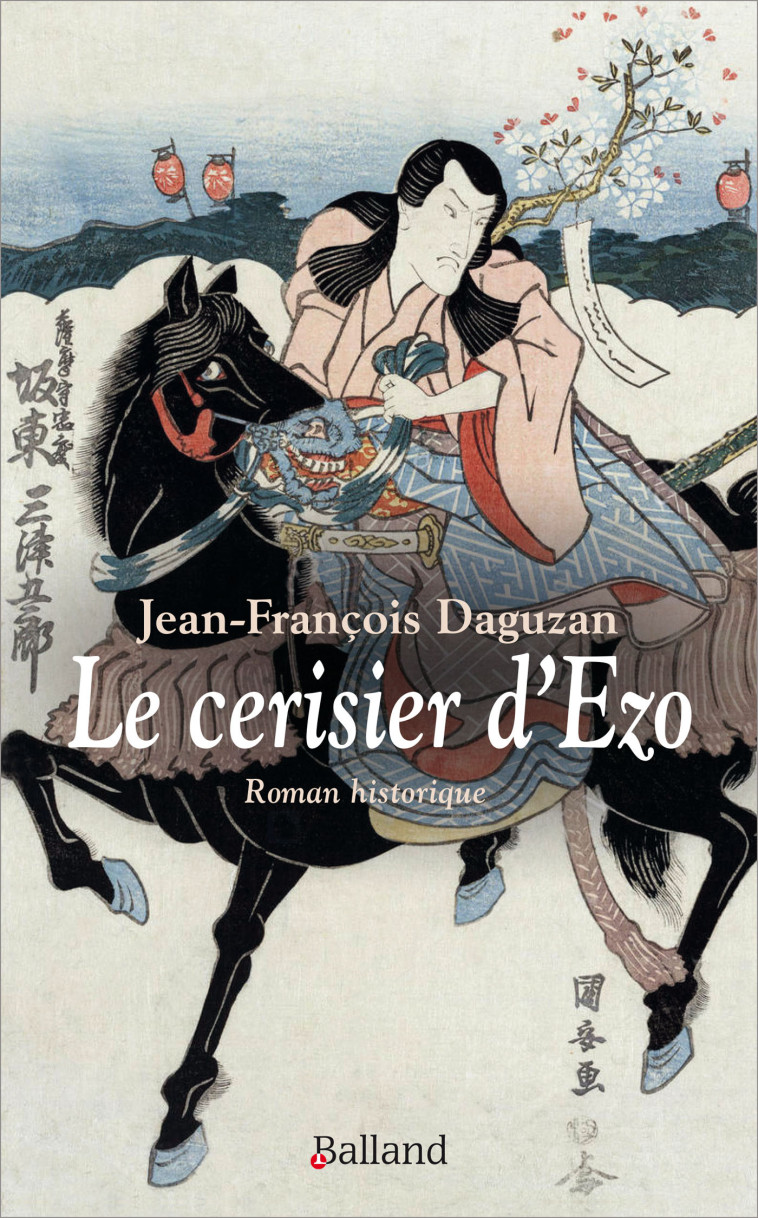 LE CERISIER D'EDO - ROMAN HISTORIQUE - DAGUZAN J-F. - BALLAND