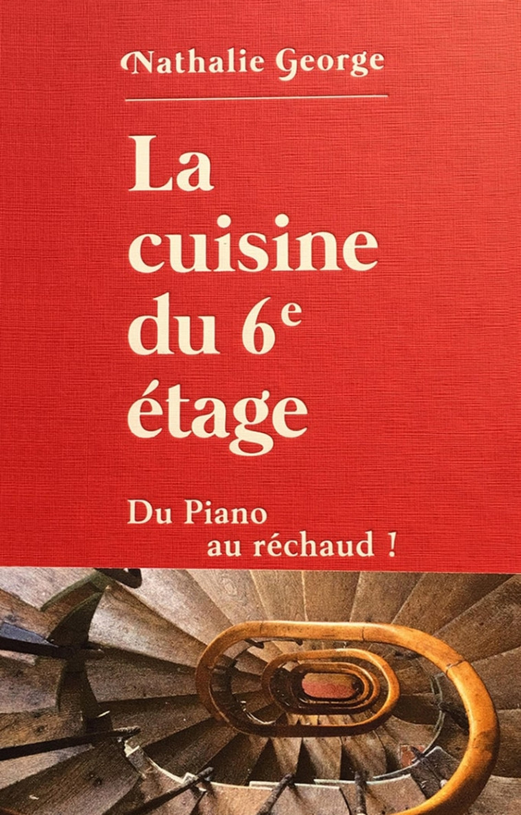 LA CUISINE DU 6E ETAGE - DU PIANO AU RECHAU D - GEORGE NATHALIE - HERODIOS