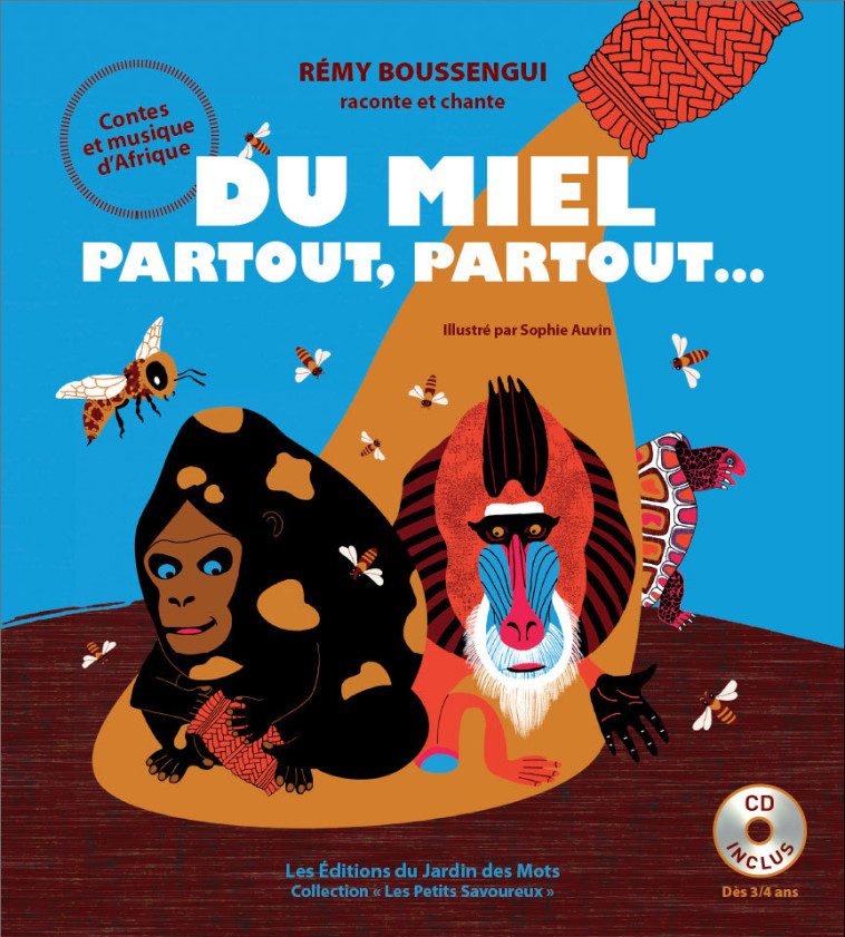 DU MIEL PARTOUT, PARTOUT...  + CD - BOUSSENGUI REMY - JARDIN DES MOTS