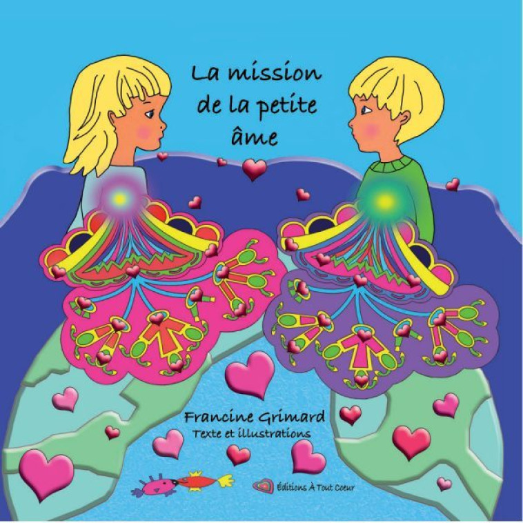 LA MISSION DE LA PETITE AME - GRIMARD FRANCINE - A TOUT COEUR