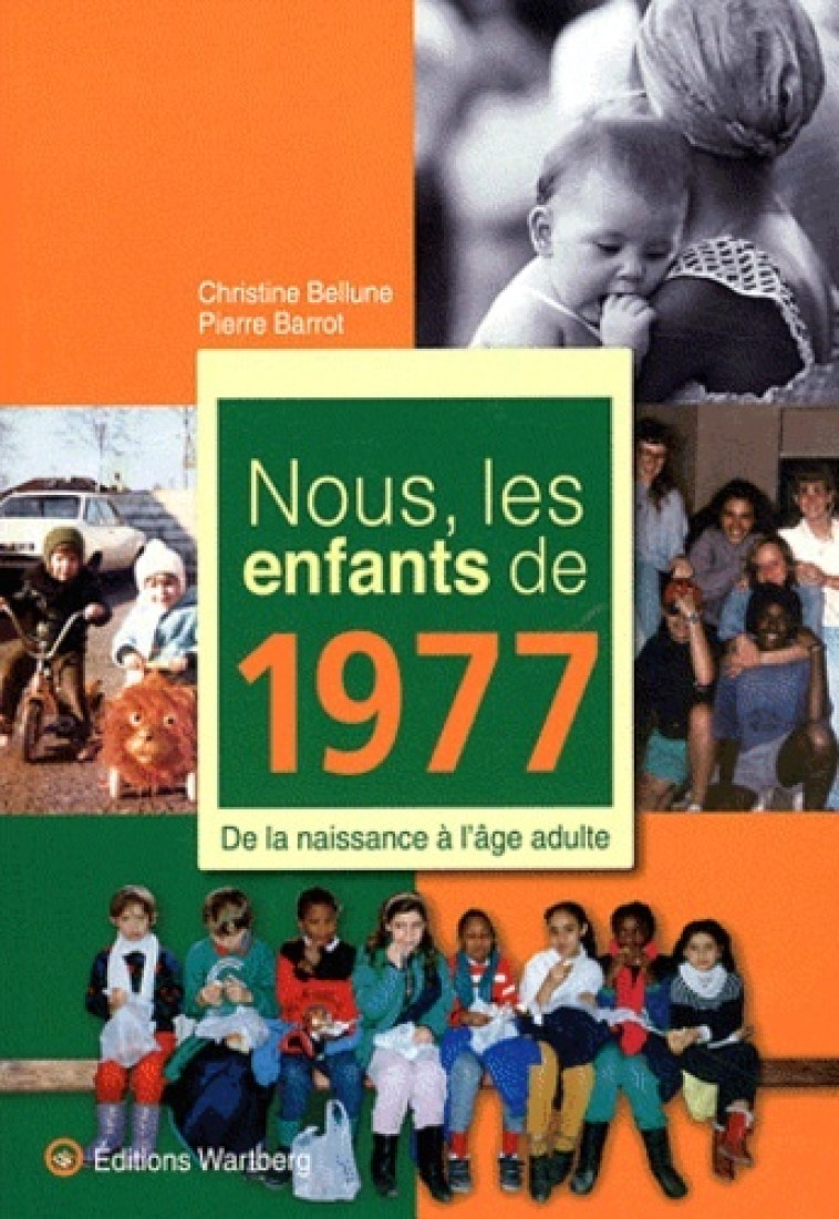 NOUS, LES ENFANTS DE 1977 - BELLUNE C - WARTBERG