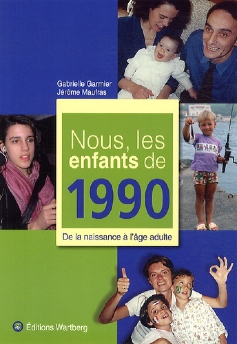 NOUS, LES ENFANTS DE 1990 - MAUFRAS JEROME - WARTBERG