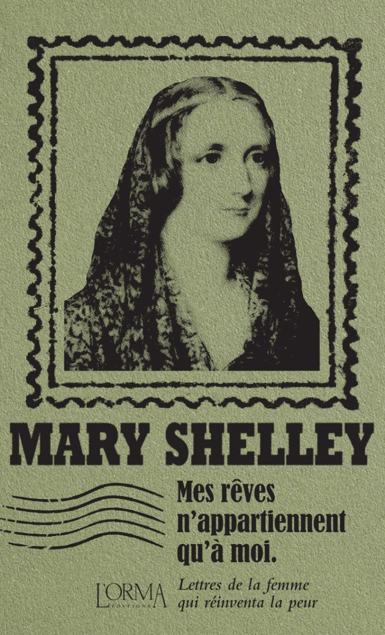 MES REVES N'APPARTIENNENT QU'A MOI - LETTRE S DE LA FEMME QUI - SHELLEY - ORMA