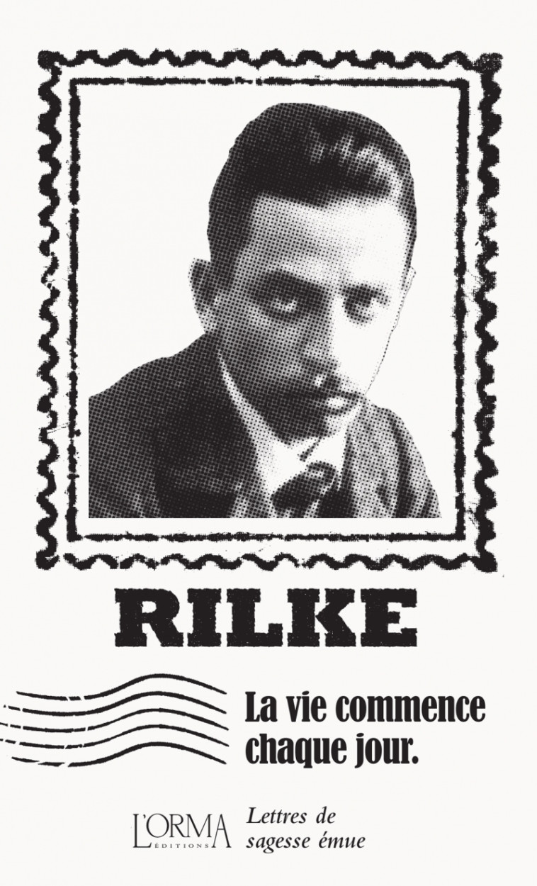 LA VIE COMMENCE CHAQUE JOUR - LETTRES DE SA GESSE EMUE - RILKE - ORMA