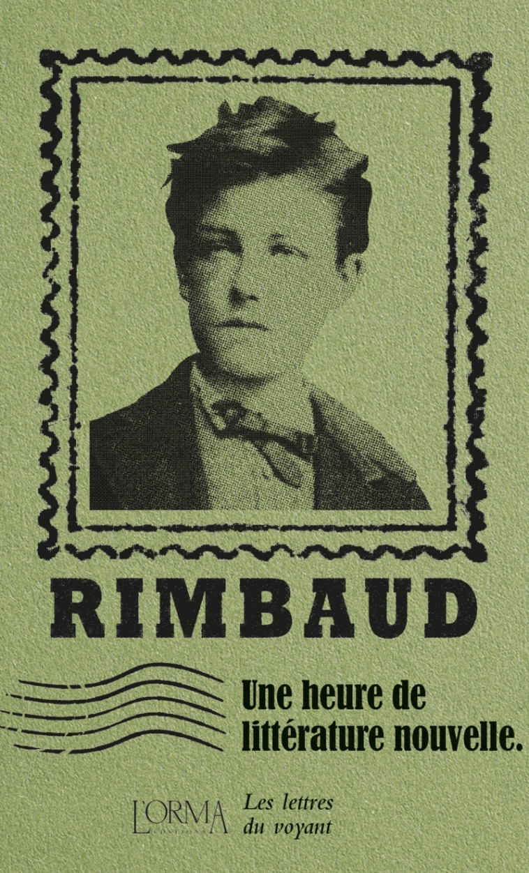 UNE HEURE DE LITTERATURE NOUVELLE - LES LETTRES DU VOYANT - RIMBAUD/FLABBI - ORMA