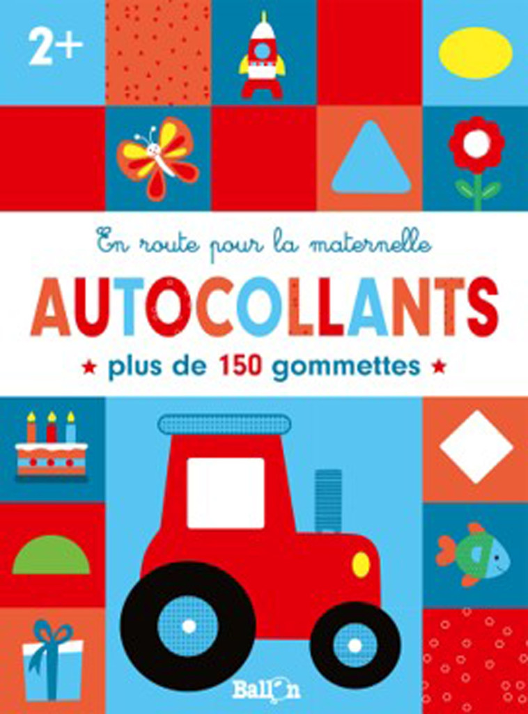 EN ROUTE POUR LA MATERNELLE - AUTOCOLLANTS (2+) - XXX - BALLON