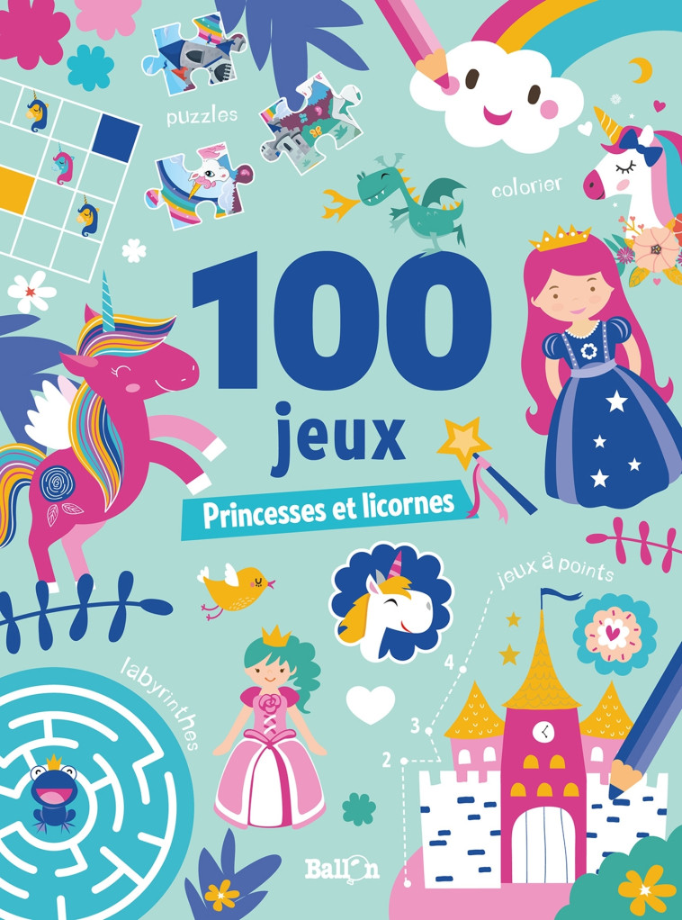 100 JEUX PRINCESSE ET LICORNES - XXX - BALLON