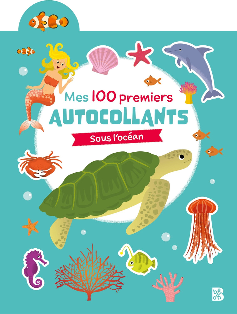 MES 100 PREMIERS AUTOCOLLANTS - SOUS L'OCEAN - XXX - BALLON