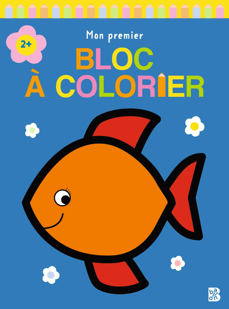 MON PREMIER BLOC A COLORIER - POISSON - XXX - BALLON