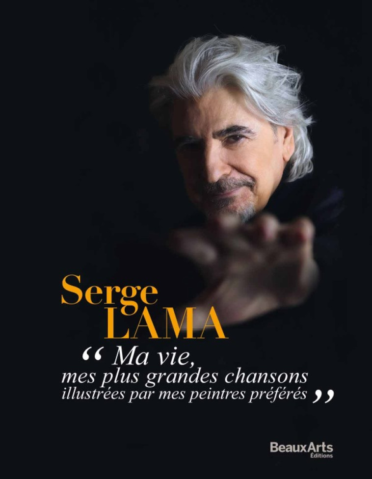 SERGE LAMA - MES PLUS GRANDES CHANSONS ILLU STREES PAR MES PEINTRES PREFERES - LAMA SERGE - BEAUX ARTS ED