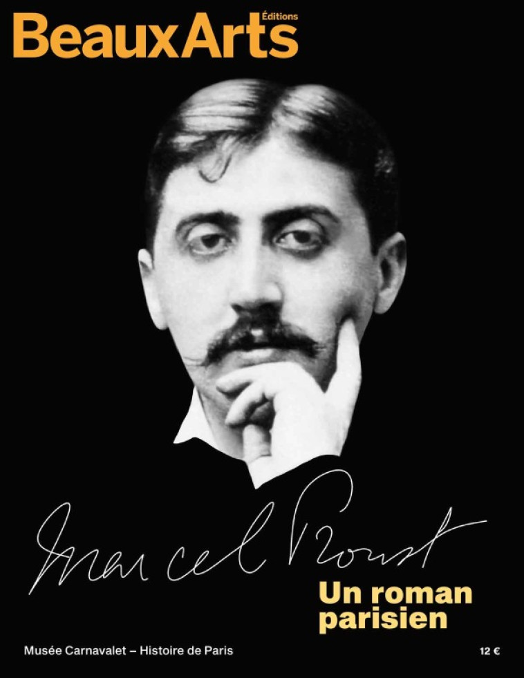 MARCEL PROUST, UN ROMAN PARISIEN - AU MUSEE CARNAVALET - HISTOIRE DE PARIS - COLECTIF - BEAUX ARTS ED