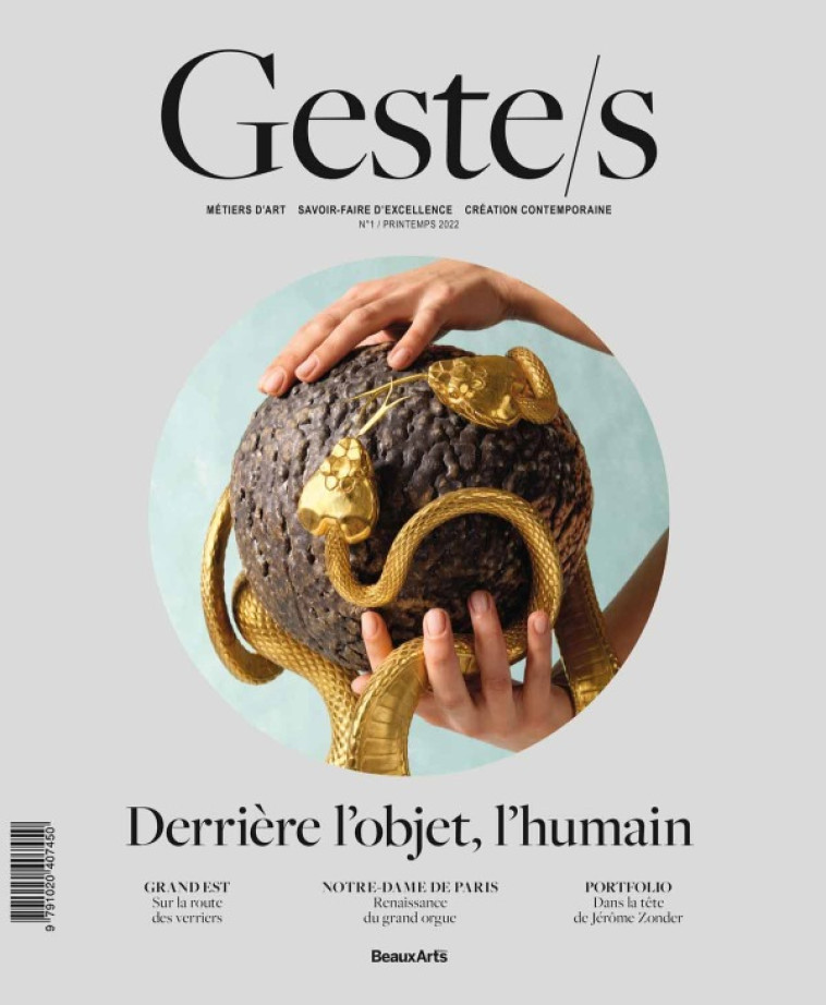 GESTE/S : DERRIERE L'OBJET, L'HUMAIN - METIERS D'ART, SAVOIR-FAIRE, CREATION CONTEMPORAINE - COLLECTION - BEAUX ARTS ED