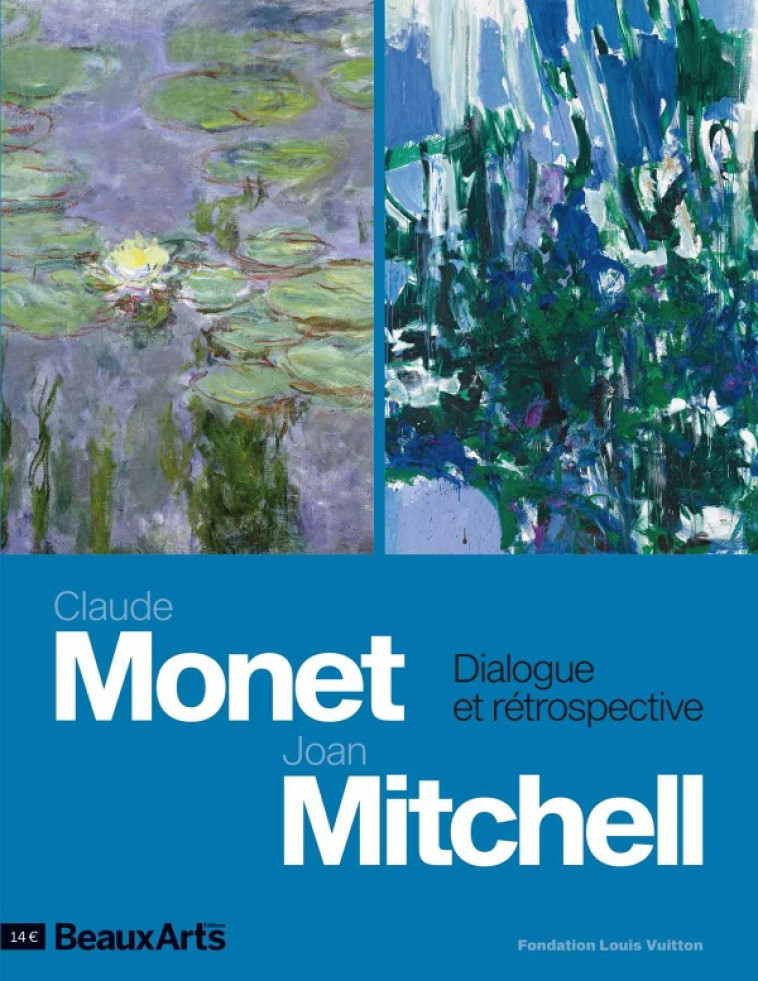 MONET/MITCHELL.RETROSPECTIVE JOAN MITCHELL - A LA FONDATION LOUIS VUITTON - COLLECTIF - BEAUX ARTS ED