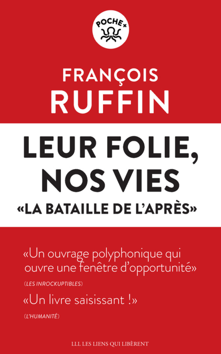 LEUR FOLIE, NOS VIES - LA BATAILLE DE L'APR ES - RUFFIN FRANCOIS - LIENS LIBERENT