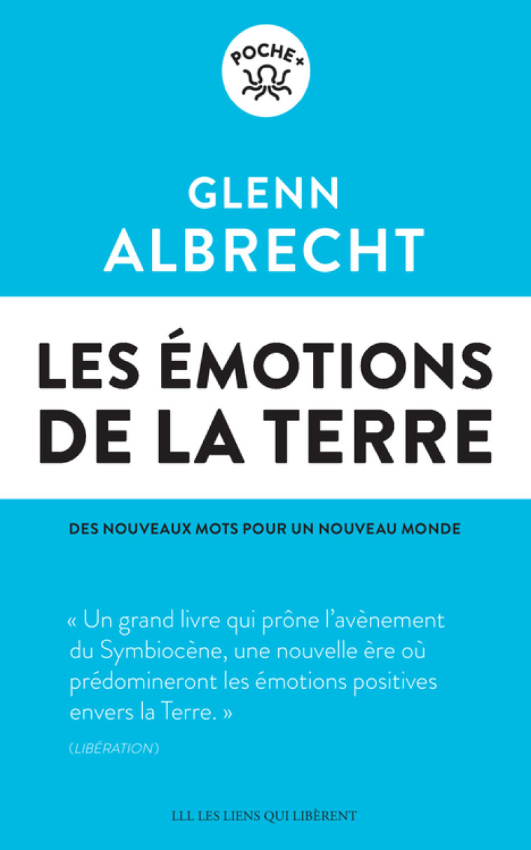 LES EMOTIONS DE LA TERRE - DES NOUVEAUX MOT S POUR UN NOUVEAU MONDE - ALBRECHT GLENN - LIENS LIBERENT