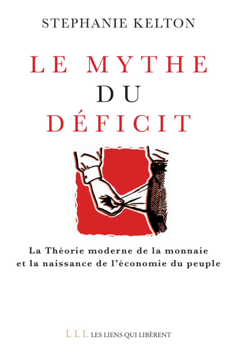 LE MYTHE DU DEFICIT - KELTON STEPHANIE - LIENS LIBERENT