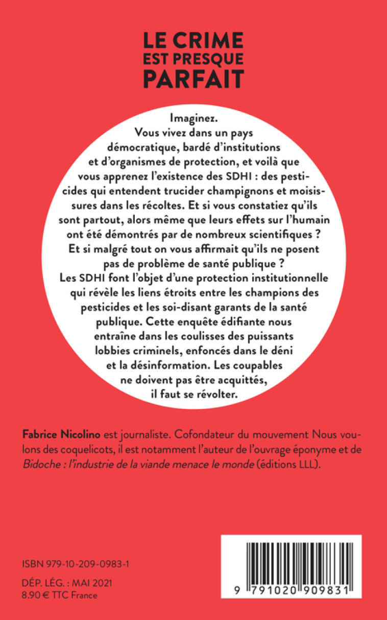 LE CRIME EST PRESQUE PARFAIT - L'ENQUETE CH OC SUR LES PESTICIDES ET LE SDHI - NICOLINO FABRICE - LIENS LIBERENT