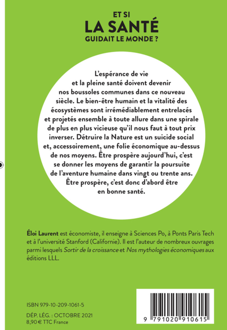 ET SI LA SANTE GUIDAIT LE MONDE ? - L'ESPER ANCE DE VIE VAUT MIEUX QUE LA CROISSANCE - LAURENT ELOI - LIENS LIBERENT