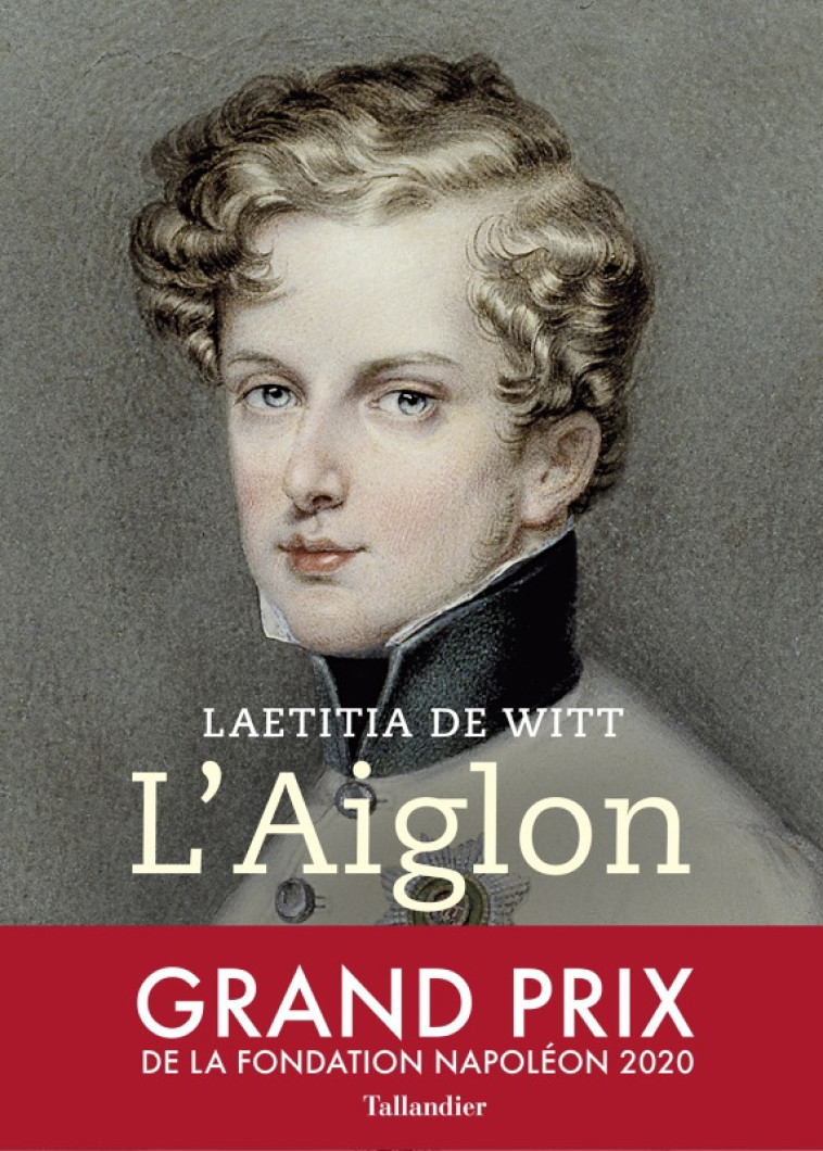 L'AIGLON - LE REVE BRISE DE NAPOLEON - WITT LAETITIA DE - TALLANDIER