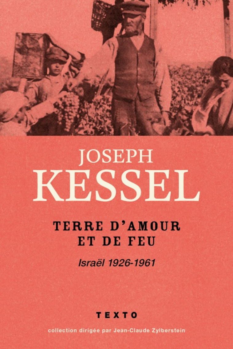 TERRE D'AMOUR ET DE FEU ISRAEL 1926-1961 - KESSEL JOSEPH - TALLANDIER