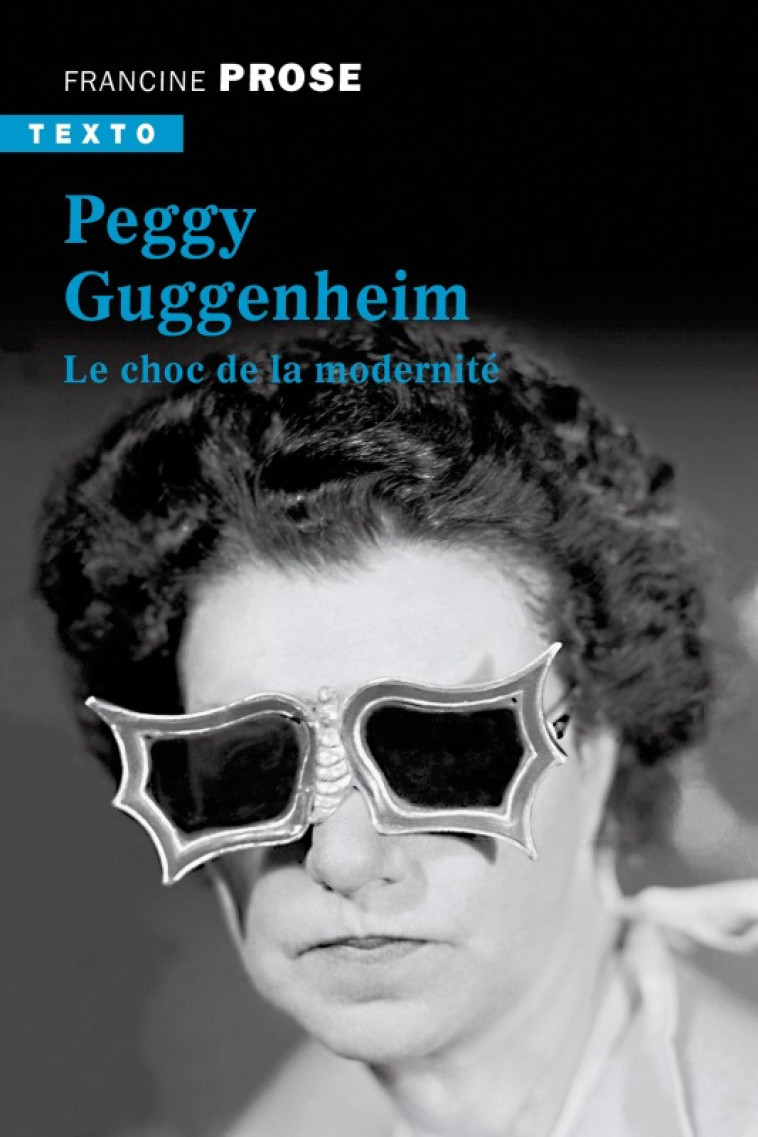 PEGGY GUGGENHEIM - LE CHOC DE LA MODERNITE - PROSE FRANCINE - TALLANDIER