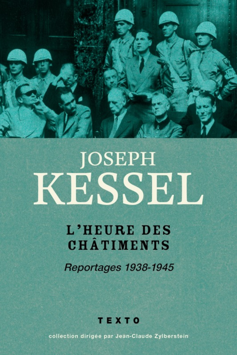 L'HEURE DES CHATIMENTS REPORTAGES 1938-1945 - KESSEL JOSEPH - TALLANDIER