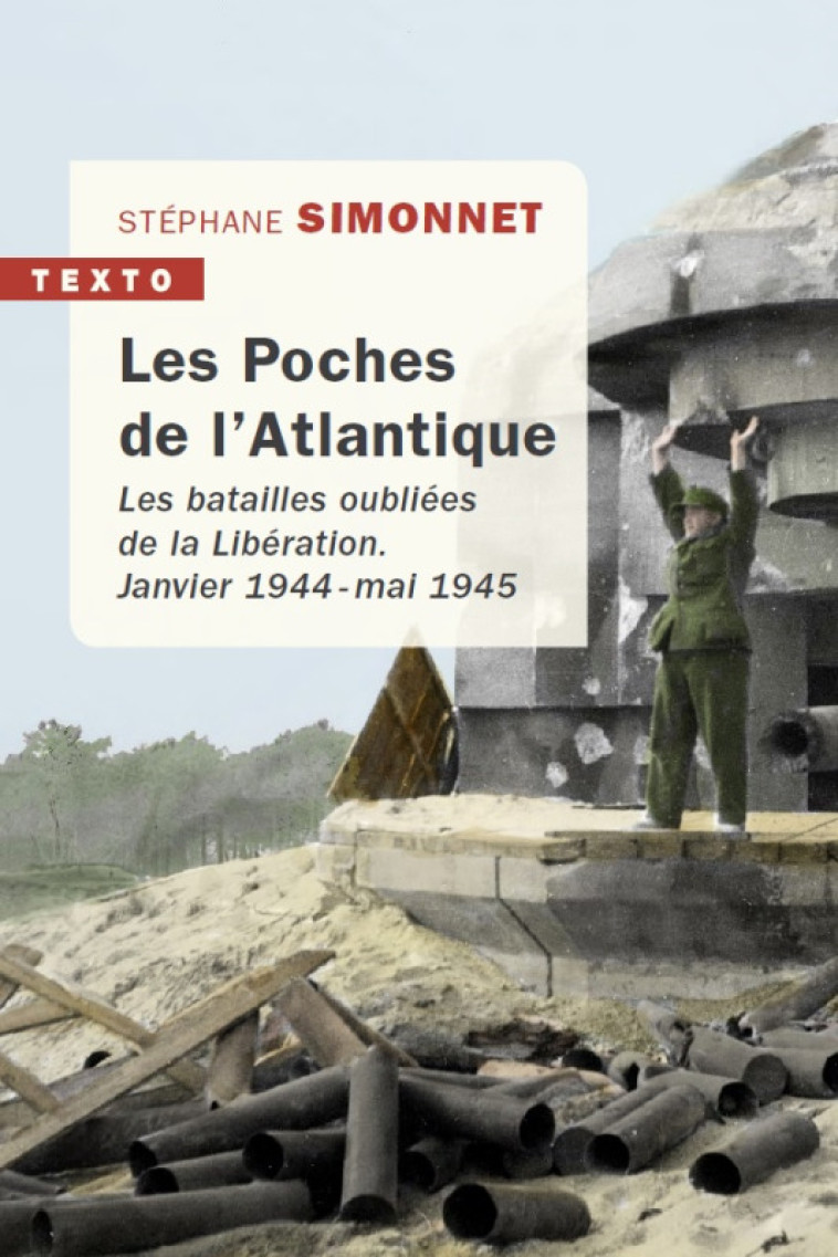 LES POCHES DE L'ATLANTIQUE - LES BATAILLES OUBLIEES DE LA LIBERATION JANVIER 1944 - MA - SIMONNET STEPHANE - TALLANDIER