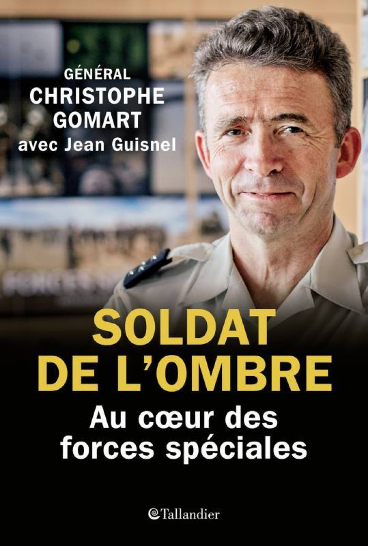 SOLDAT DE L'OMBRE - AU COEUR DES FORCES SPE CIALES - GUISNEL - TALLANDIER