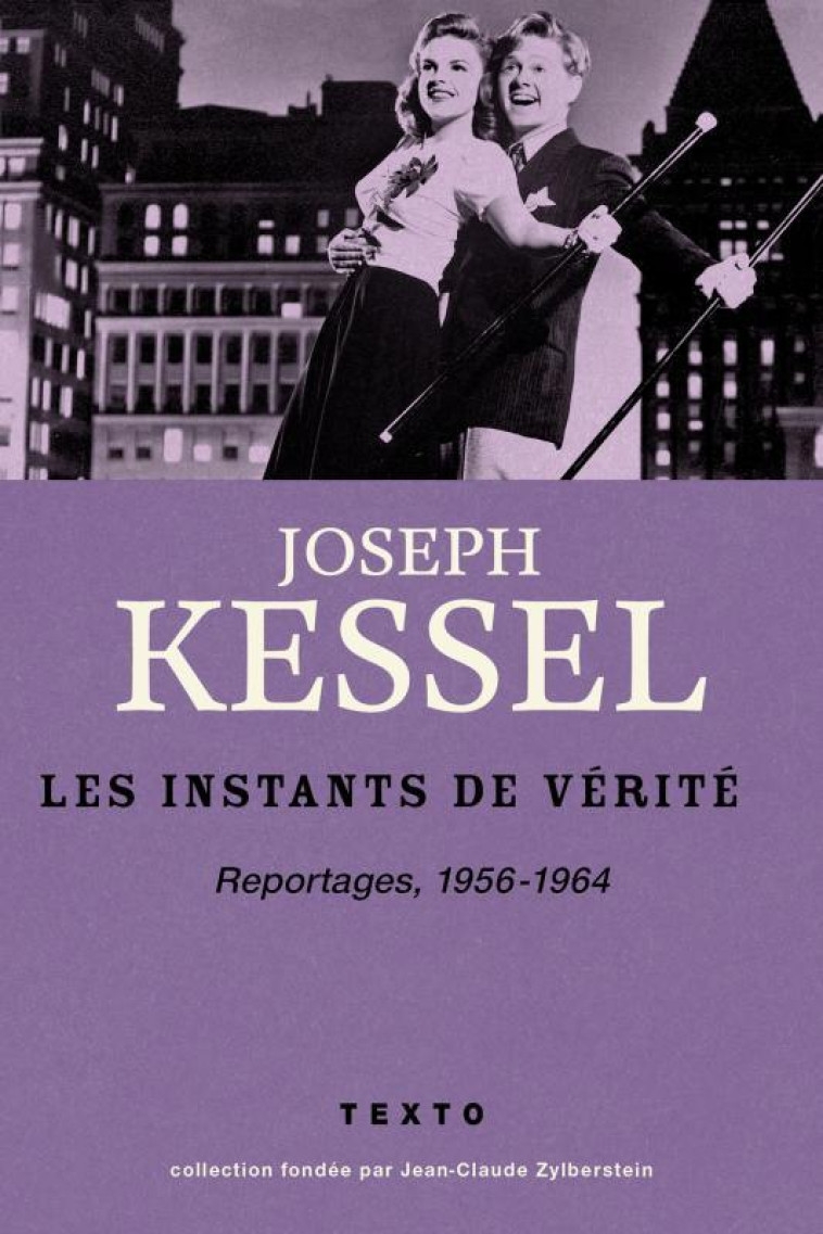 LES INSTANTS DE VERITE - REPORTAGES, 1956-1 964 - KESSEL JOSEPH - TALLANDIER