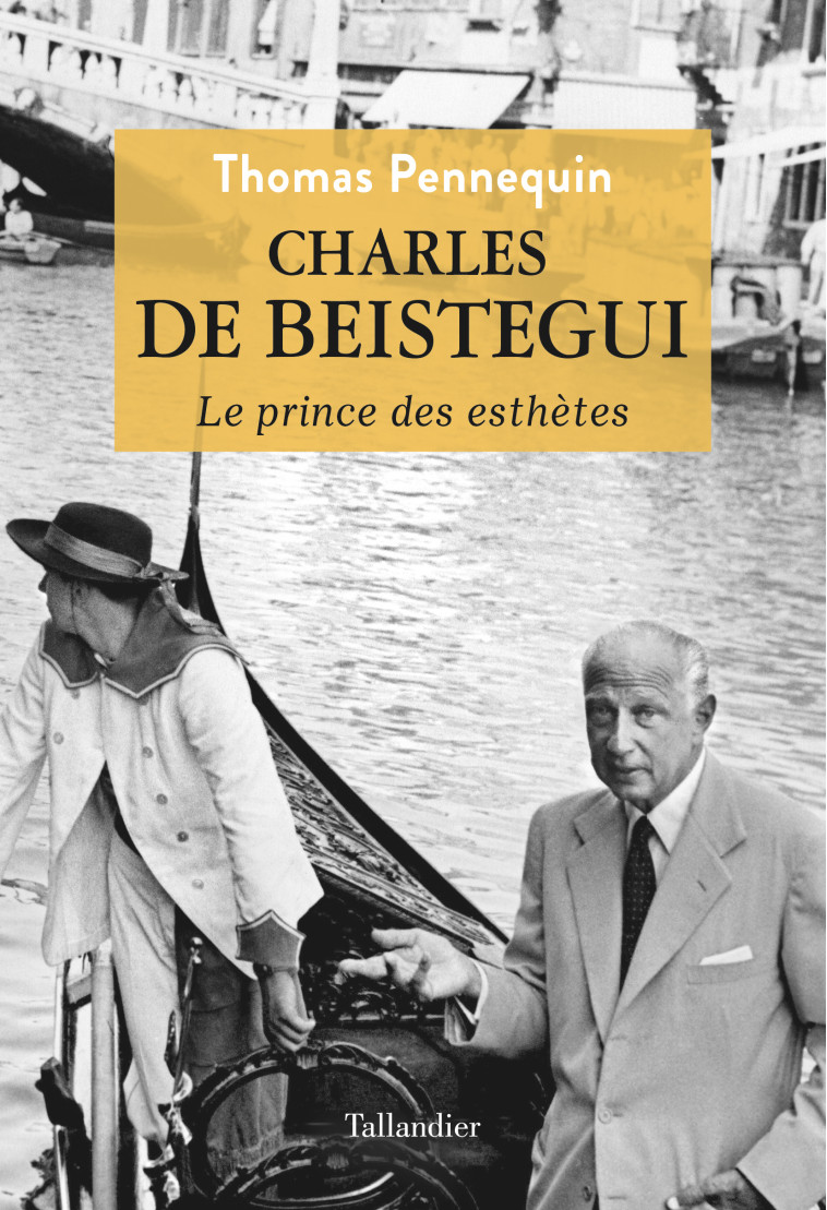 CHARLES DE BEISTEGUI - PENNEQUIN THOMAS - TALLANDIER