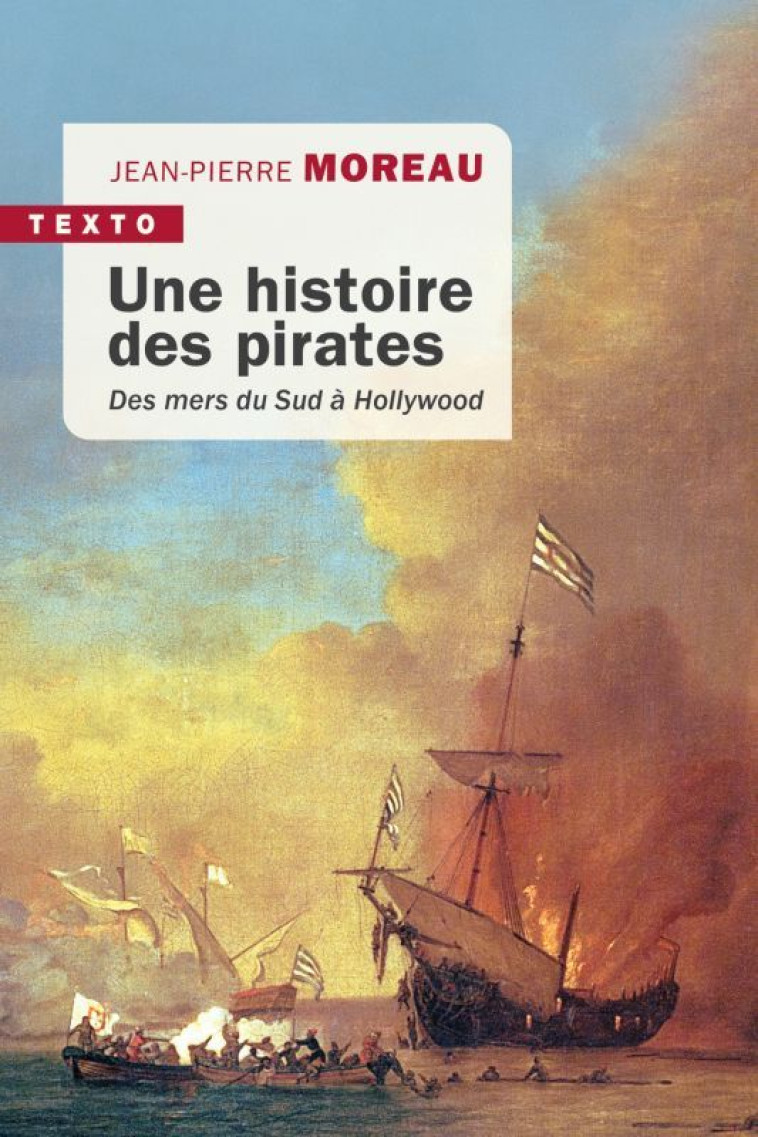 UNE HISTOIRE DES PIRATES - DES MERS DU SUD A HOLLYWOOD - MOREAU JEAN-PIERRE - TALLANDIER