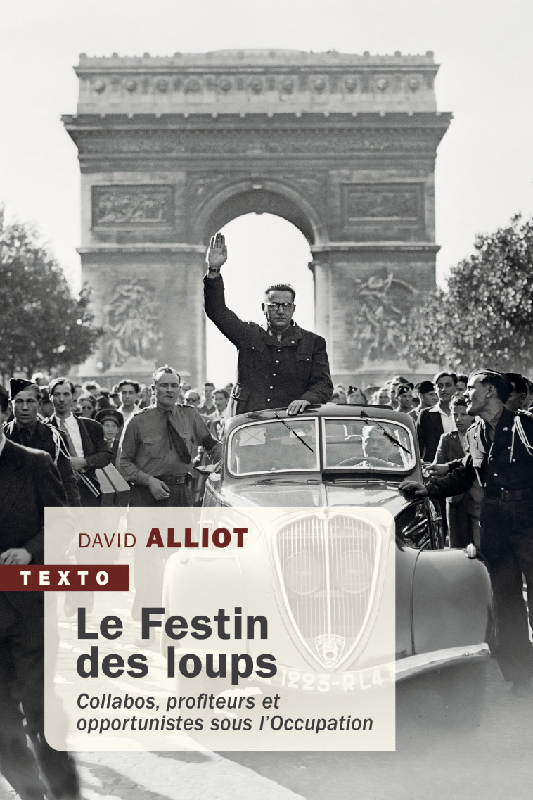 LE FESTIN DES LOUPS - COLLABOS, PROFITEURS ET OPPORTUNISTES - ALLIOT DAVID - TALLANDIER